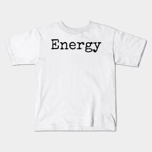 Pure Energy - motivational yearly word Kids T-Shirt